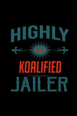 Cover of Highly koalified jailer