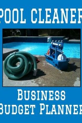 Cover of Pool Cleaner Business Budget Planner