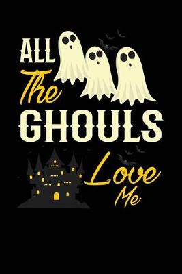 Book cover for All The Ghouls Love Me