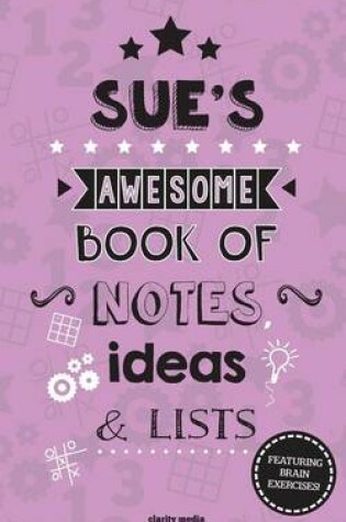 Cover of Sue's Awesome Book Of Notes, Lists & Ideas