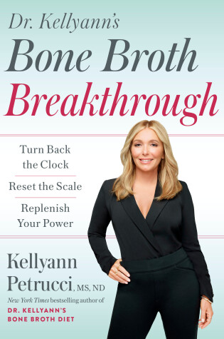 Book cover for Dr. Kellyann's Bone Broth Breakthrough