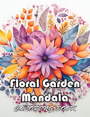 Book cover for Floral Garden Mandala Coloring Book