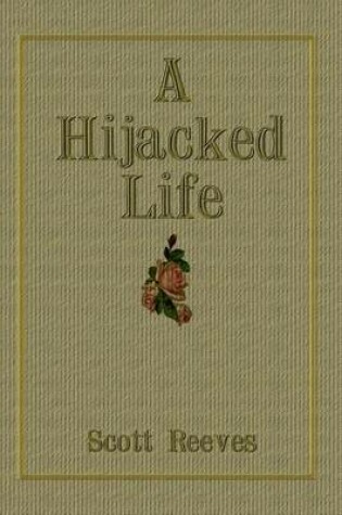 Cover of A Hijacked Life