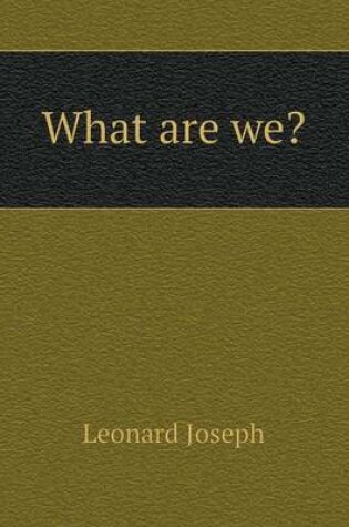 Cover of What are we?