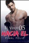 Book cover for El Viaje Hacia El Final Feliz 5