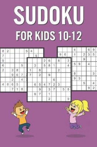 Cover of Sudoku For Kids 10-12