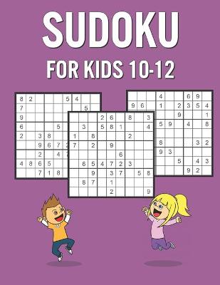 Book cover for Sudoku For Kids 10-12