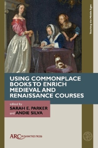 Cover of Using Commonplace Books to Enrich Medieval and Renaissance Courses