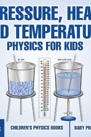 Cover of Pressure, Heat and Temperature - Physics for Kids - 5th Grade Children's Physics Books