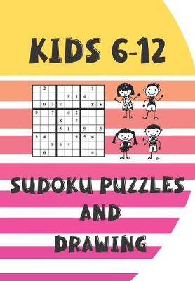 Book cover for Kids 6-12 Sudoku Puzzles and Drawing