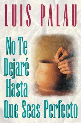 Book cover for No te dejaré hasta que seas perfecto