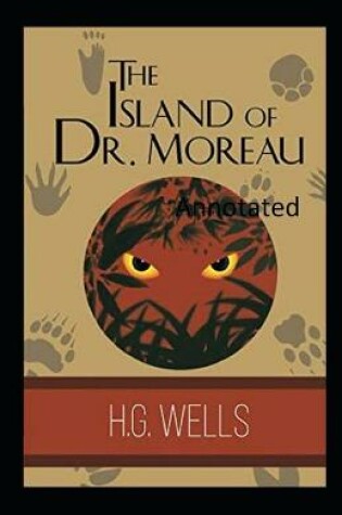 Cover of The Island of Dr. Moreau Annotated