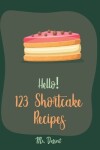 Book cover for Hello! 123 Shortcake Recipes