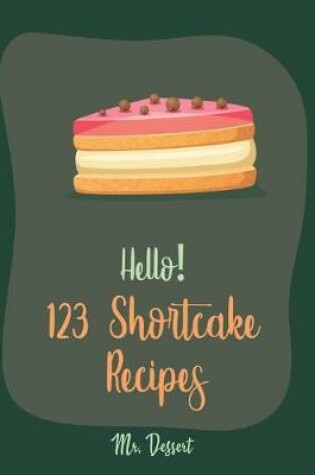 Cover of Hello! 123 Shortcake Recipes
