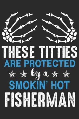 Book cover for These titles are protected by a smokin hot fisherman