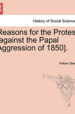 Cover of Reasons for the Protest [against the Papal Aggression of 1850].