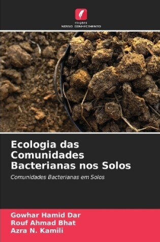 Cover of Ecologia das Comunidades Bacterianas nos Solos