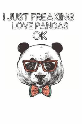 Book cover for I Just Freaking Love Pandas Ok