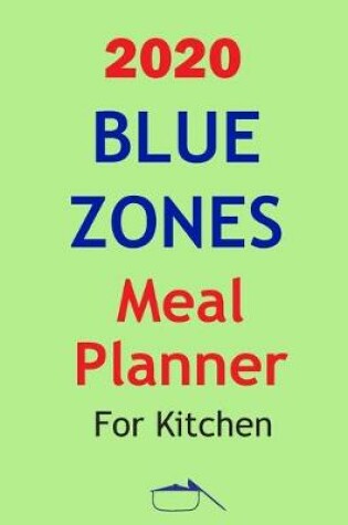 Cover of 2020 Blue Zones Meal Planner For Kitchen