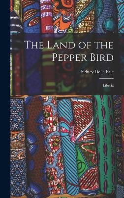 Cover of The Land of the Pepper Bird