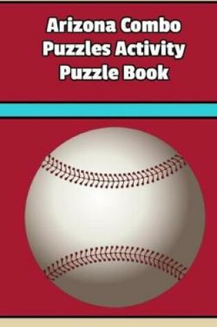 Cover of Arizona Combo Puzzles Activity Puzzle Book