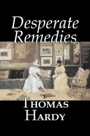 Cover of Desperate Remedies by Thomas Hardy, Fiction, Literary, Short Stories