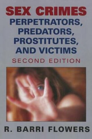 Cover of Sex Crimes: Perpetrators, Predators, Prostitutes, and Victims