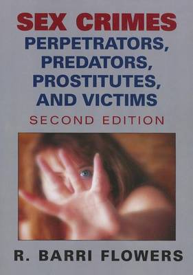Book cover for Sex Crimes: Perpetrators, Predators, Prostitutes, and Victims