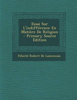 Book cover for Essai Sur L'Indifference En Matiere de Religion