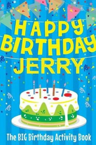 Cover of Happy Birthday Jerry - The Big Birthday Activity Book