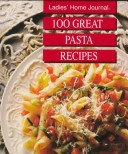 Cover of 100 Great Pasta Recipes