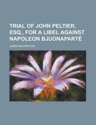 Book cover for Trial of John Peltier, Esq., for a Libel Against Napoleon Bjuonaparte