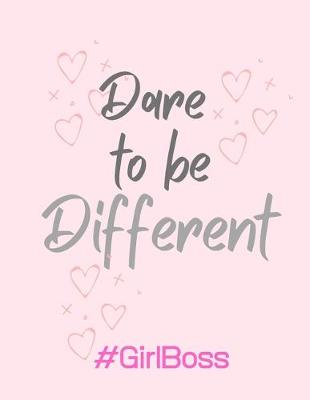 Book cover for Dare to be Different #GirlBoss