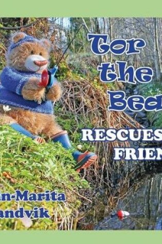 Cover of Tor the Bear Rescues a Friend