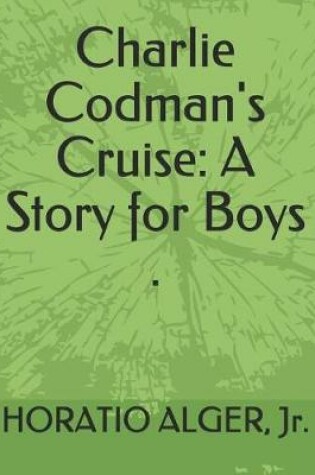 Cover of Charlie Codman's Cruise