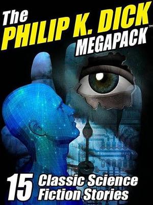 Book cover for The Philip K. Dick Megapack (R)