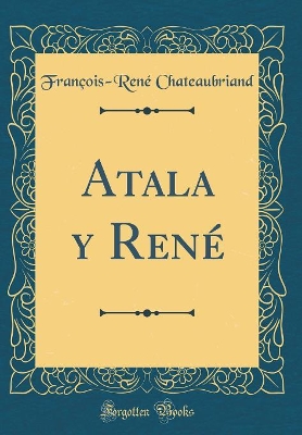 Book cover for Atala Y René (Classic Reprint)