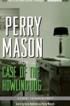 Book cover for Perry Mason and the Case of the Howling Dog