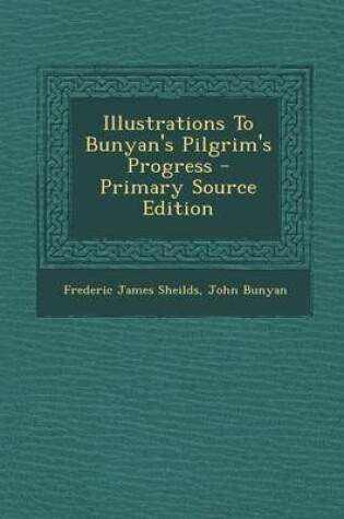 Cover of Illustrations to Bunyan's Pilgrim's Progress - Primary Source Edition