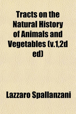 Book cover for Tracts on the Natural History of Animals and Vegetables (V.1,2d Ed)