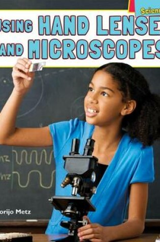 Cover of Using Hand Lenses and Microscopes