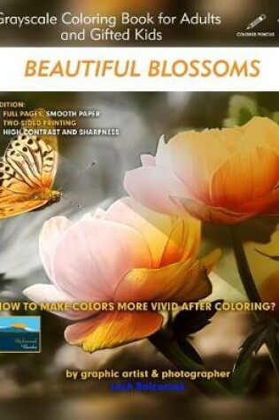 Cover of Beautiful Blossoms - Grayscale Coloring Book for Adults and Gifted Kids