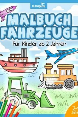 Cover of Malbuch Fahrzeuge für Kinder ab 2 Jahren