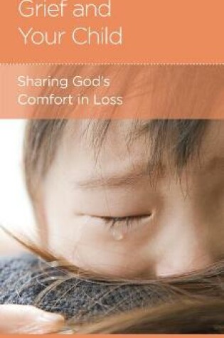 Cover of Grief and Your Child