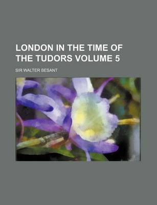 Book cover for London in the Time of the Tudors Volume 5