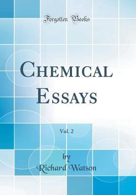 Book cover for Chemical Essays, Vol. 2 (Classic Reprint)