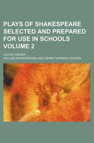 Cover of Plays of Shakespeare Selected and Prepared for Use in Schools Volume 2; Julius Caesar