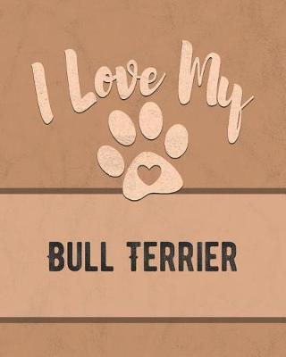Book cover for I Love My Bull Terrier