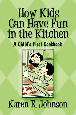 Book cover for How Kids Can Have Fun in the Kitchen