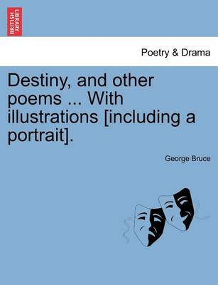 Book cover for Destiny, and other poems ... With illustrations [including a portrait].